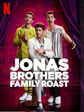 奈飞影视《乔纳斯兄弟：家庭吐槽大会 Jonas Brothers Family Roast》免费在线观看