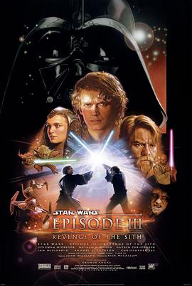 电影《星球大战前传3：西斯的反击 Star Wars: Episode III - Revenge of the Sith》完整版在线免费观看