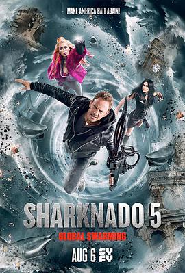 奈飞影视《鲨卷风5：全球鲨暴 Sharknado 5: Global Swarming》免费在线观看