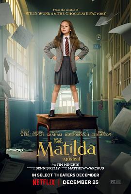 奈飞影视《玛蒂尔达：音乐剧 Roald Dahl’s Matilda the Musical》免费在线观看