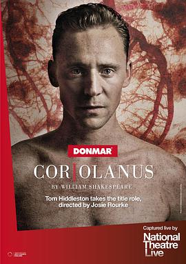 奈飞影视《科利奥兰纳斯 National Theatre Live: Coriolanus》免费在线观看