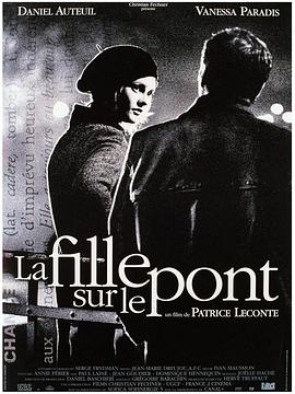 奈飞影视《桥上的女孩 La fille sur le pont》免费在线观看