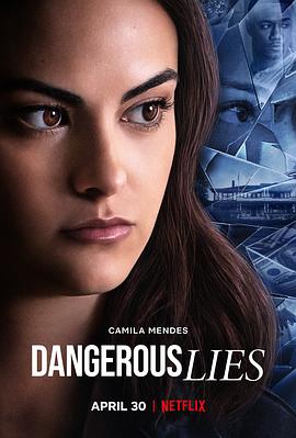 奈飞影视《危险的谎言 Dangerous Lies》免费在线观看