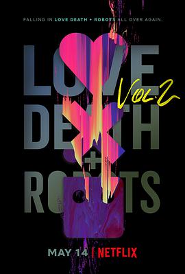 奈飞影视《爱，死亡和机器人 第二季 Love, Death & Robots Season 2》免费在线观看