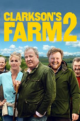 电影《克拉克森的农场 第二季 Clarkson's Farm Season 2》完整版免费在线观看