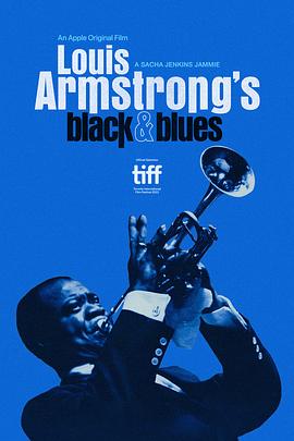 其他《路易斯·阿姆斯特朗的黑人形象与蓝调音乐 Louis Armstrong's Black & Blues》高清免费在线观看