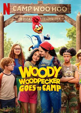 奈飞影视《啄木鸟伍迪2 Woody Woodpecker Goes to Camp》免费在线观看