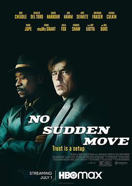 电影《切勿擅动 No Sudden Move》全集免费在线观看