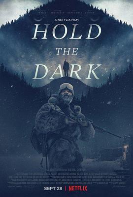 奈飞影视《黑暗杀机 Hold the Dark》免费在线观看