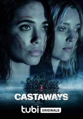 电影《荒岛余生 Castaways》完整版在线免费观看