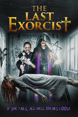 奈飞影视《最后一次驱魔 The Last Exorcist》免费在线观看