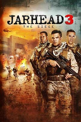 奈飞影视《锅盖头3：绝地反击 Jarhead 3: The Siege》免费在线观看