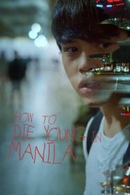 奈飞影视《年轻马尼拉之死 How to Die Young in Manila》免费在线观看