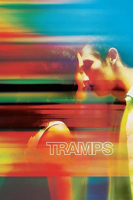 奈飞影视《步履沉重 Tramps》免费在线观看