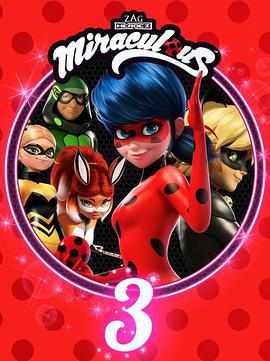 奈飞影视《瓢虫少女 第三季 Miraculous: Tales of Ladybug & Cat Noir Season 3》免费在线观看