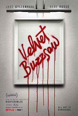 奈飞影视《天鹅绒圆锯 Velvet Buzzsaw》免费在线观看