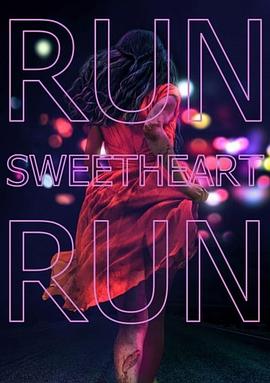 奈飞影视《亲爱的快逃 Run Sweetheart Run》免费在线观看