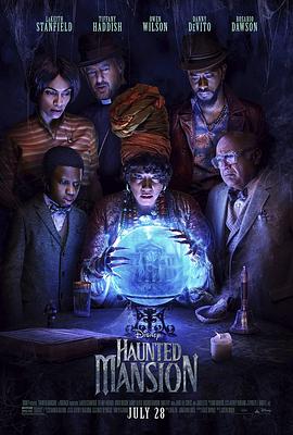 电影《幽灵鬼屋 Haunted Mansion》完整版免费在线观看