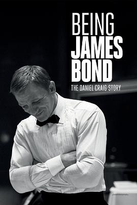 奈飞影视《成为詹姆斯·邦德：丹尼尔·克雷格的故事 Being James Bond: The Daniel Craig Story》免费在线观看