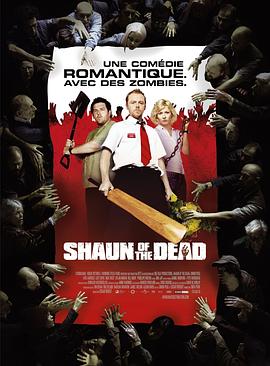 奈飞影视《僵尸肖恩 Shaun of the Dead》免费在线观看